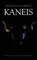 Kaneis : Somos uno y No Somos Nadie 1506533566 Book Cover
