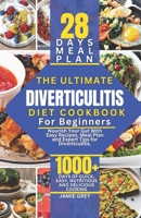 The Ultimate Diverticulitis Diet Cookbook for Beginners: Nourish Your Gut With Easy Recipes, Meal Plan and Expert Tips for Diverticulitis. B0CV8CKHFS Book Cover