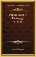 Papers From A Parsonage 116490597X Book Cover