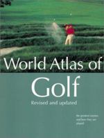 World Atlas of Golf 1571455272 Book Cover