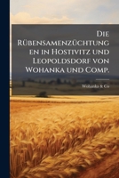 Die Rubensamenzuchtungen in Hostivitz Und Leopoldsdorf, Issues 1-5... 1275879683 Book Cover