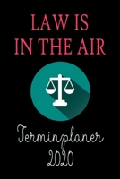 Terminplaner 2020: Wochenkalender A5 f�r Anwalt Law is in the air Planen & Notieren Softcover Geschenkidee Anwalt Anw�ltin JuristIn Jurastudium 1676991867 Book Cover