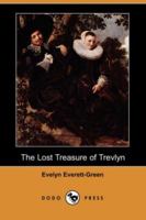 The Lost Treasure of Trevlyn: A Story of the Days of the Gunpowder Plot 1530579279 Book Cover