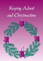 Keeping Advent and Christmastime 1568540272 Book Cover