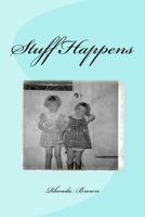 Stuff Happens 1545250987 Book Cover