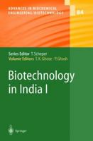 Biotechnology in India I (Advances in Biochemical Engineering/Biotechnology 84) 3662145928 Book Cover
