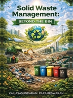 Solid Waste Management: Beyond the bin B0GFX91WRJ Book Cover