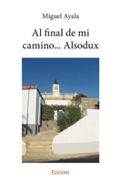 Al final de mi camino… Alsodux (French Edition) 2414360623 Book Cover