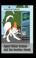 Agent Molar Kraken and the Swollen Cheek B0GJCZ1YXN Book Cover