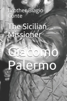 The Sicilian Missioner: Brother Biagio Conte 1658716051 Book Cover