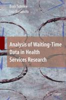 Analysis of Waiting-Time Data in Health Services Research 0387764216 Book Cover