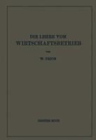 Die Lehre Vom Wirtschaftsbetrieb (Allgemeine Betriebswirtschaftslehre): Drittes Buch 3642902723 Book Cover