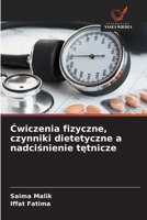 Cwiczenia fizyczne, czynniki dietetyczne a nadcisnienie tetnicze (Polish Edition) 6208861918 Book Cover