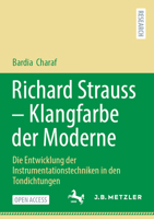 Richard Strauss - Klangfarbe der Moderne: Die Entwicklung der Instrumentationstechniken in den Tondichtungen (German Edition) 3662729628 Book Cover