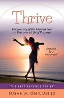 Thrive: The Journey of the Human Soul to Discover a Life of Purpose 0998574635 Book Cover
