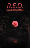 R.E.D.: Legend of Blood Moon 1468551647 Book Cover