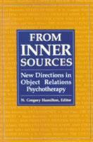 From Inner Sources: New Directions in Object Relations Psychotherapy 0876685408 Book Cover