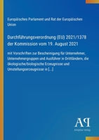 Durchführungsverordnung (EU) 2021/1378 der Kommission vom 19. August 2021: mit Vorschriften zur Bescheinigung für Unternehmer, Unternehmergruppen und ... in [...] (German Edition) 3387900686 Book Cover
