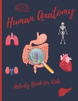 Human Anatomy: Activity Book for Kids B08XCL4R64 Book Cover
