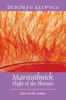 Marstuthnick: Flight of the Phoenix: Out of the Ashes 1432786806 Book Cover