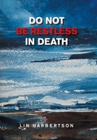 Do Not Be Restless in Death 1665552751 Book Cover