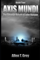 Axis Mundi Book Two: The Strange Return of John Runyon B08NF338TM Book Cover