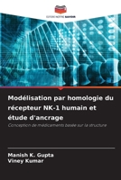 Modélisation par homologie du récepteur NK-1 humain et étude d'ancrage 6209636640 Book Cover