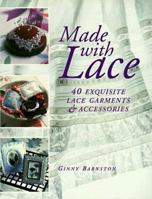 Made With Lace: 40 Exquisite Lace Garments and Accessories 0801989396 Book Cover