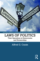Laws of Politics: Their Operations in Democracies and Dictatorships 0367759519 Book Cover