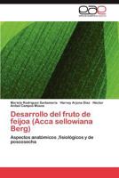 Desarrollo del Fruto de Feijoa (Acca Sellowiana Berg) 365902015X Book Cover