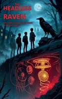 The Headless Raven: Not Every Legend Stays Buried B0FJWWQXT8 Book Cover