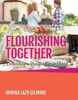 Flourishing Together: Cultivating a Fruitful Life in Christ 1981645039 Book Cover