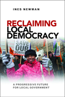 Reclaiming Local Democracy: A Progressive Future for Local Government 1447308905 Book Cover