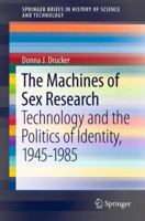 The Machines of Sex Research: Technology and the Politics of Identity, 1945-1985 9400770634 Book Cover
