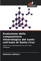 Evoluzione della composizione mineralogica del suolo sull'isola di Santa Cruz (Italian Edition) 6209020992 Book Cover