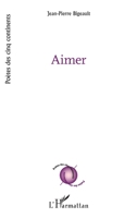 Aimer (Poètes Des Cinq Continents) (French Edition) 2343219990 Book Cover