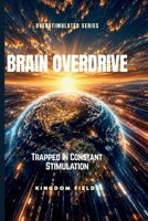 BRAIN OVERLOAD: Trapped In Constant Stimulation (OVERSTIMULATED SERIES) B0H23S8M3Y Book Cover