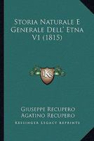 Storia Naturale E Generale Dell'etna... 1011185865 Book Cover