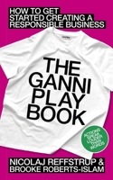 The Ganni Playbook: How to Get Started Creating a Responsible Business 0241656559 Book Cover