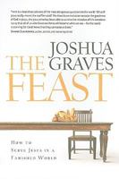 The Feast: How to Serve Jesus in a Famished World 0891126392 Book Cover