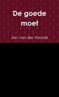 De goede moet 1291031030 Book Cover