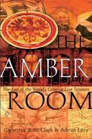 The Amber Room: The Fate of the World's Greatest Lost Treasure 0802714242 Book Cover