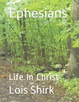 Ephesians: Life In Christ B08FKP311X Book Cover