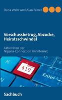 Vorschussbetrug, Abzocke, Heiratsschwindel: Aktivitäten der Nigeria-Connection im Internet 3732256251 Book Cover