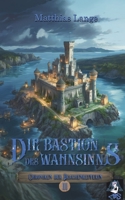 Die Bastion des Wahnsinns: Dritter Teil des Drachenreiter Epos, spannende Fantasy (German Edition) 3384200241 Book Cover