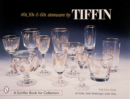 40'S, 50'S, & 60's Stemware by Tiffin (Schiffer Book for Collectors) 0764308696 Book Cover