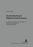 Kundenbindung in Mitgliedschaftssystemen: Ein Beitrag Zum Kundenwertmanagement - Dargestellt Am Beispiel Von Buchgemeinschaften 3631505299 Book Cover