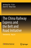 The China Railway Express and the Belt and Road Initiative 9819709636 Book Cover