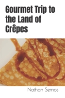 Gourmet Trip to the Land of Crêpes B0CT3SNN1H Book Cover