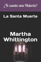 ¿Te cuento una Historia?: La Santa Muerte (La Santa Muerte: Saga) (Spanish Edition) B08GV97SFZ Book Cover